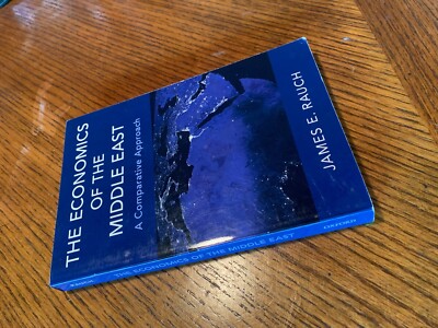 The Economics of the Middle East : A Comparative Approach by James E. Rauch...