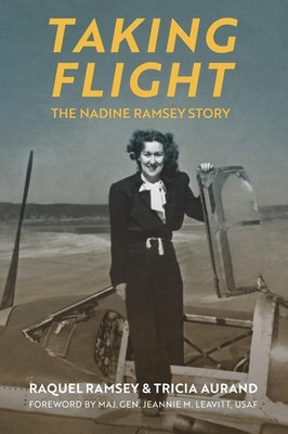 Taking Flight: The Nadine Ramsey Story by Ramsey