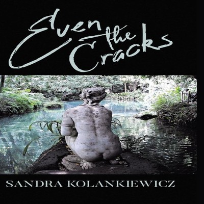 Even the Cracks Sandra Kolankiewicz Hardcover Finishing Line Pres