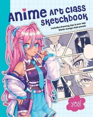 Anime Art Class Sketchbook by Yoai (Paperback Book)
