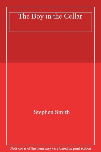 The Boy in the Cellar,Stephen Smith