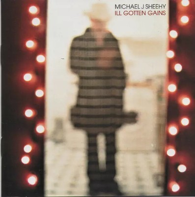 Ill Gotten Gains, Michael J. Sheehy