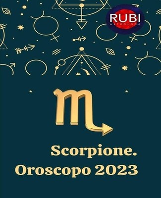 Scorpione. Oroscopo 2023 by Angeline A. Rubi (Italian) Paperback Book