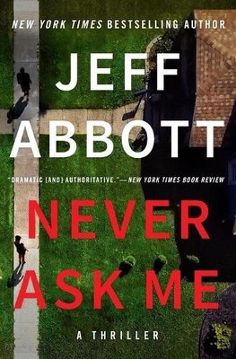 Jeff Abbott Never Ask Me (Taschenbuch) (US IMPORT)