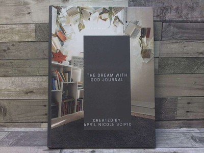 The Dream With God Journal  by Scipio, April Nicole Independently published