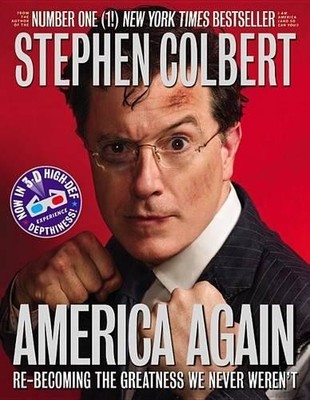 America Again: Re-Becoming the Greatness We Never by Colbert, Stephen 0446583995