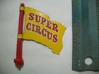 1 RARE MARX SUPER CIRCUS TIN METAL LITHO FLAG & POLE 1/32 54MM 60MM PLAYSET