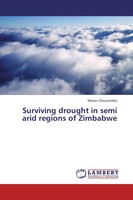 Moses Chourombo | Surviving Drought In Semi Arid Regions Of Zimbabwe | Buch