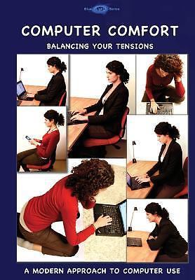 Computer Comfort : Balancing Your Tensions - a Modern Approach to ...
