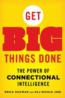 Get Big Things Done : The Power of Connectional Intelligence, Paperback by Dh...