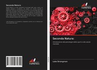 Seconda Natura: Introduzione Alla Psicologia Dello Sport E Alla Salute Mentale
