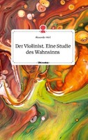 Der Violinist. Life Is A Story - Story.One Alexander HöRl