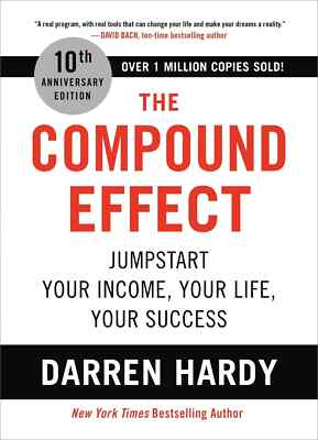 The Compound Effect (10th Anniversary Edition): Jumpstart Your Income paperback.