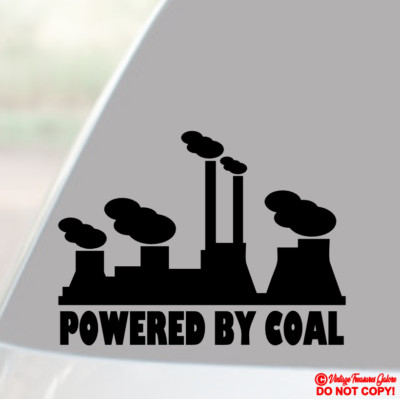 POWERED BY COAL - VINYL DECAL STICKER ELECTRIC VEHICLE CAR REAR WINDOW BUMPER
