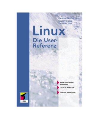 Linux - Die User-Referenz, Günther, Karsten /Grelck, Kester /Zilm, Thorsten