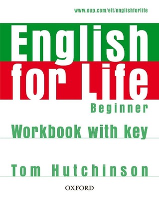 English for Life: Beginner: Workbook with Key: General English four-skills cours