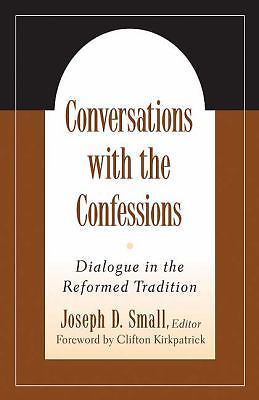 Conversations with the Confessions: Dialogue in the Refor- 0664502482, paperback