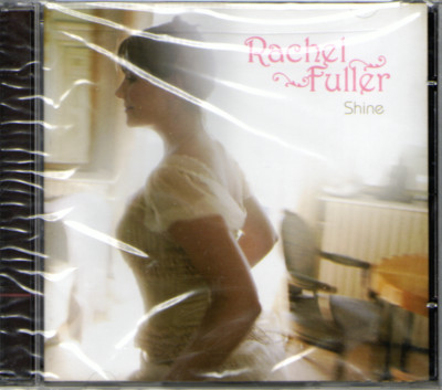 Rachel Fuller- Shine  (CD 2006)