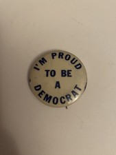 I m Proud To Be A Democrat Pin Back Button P91