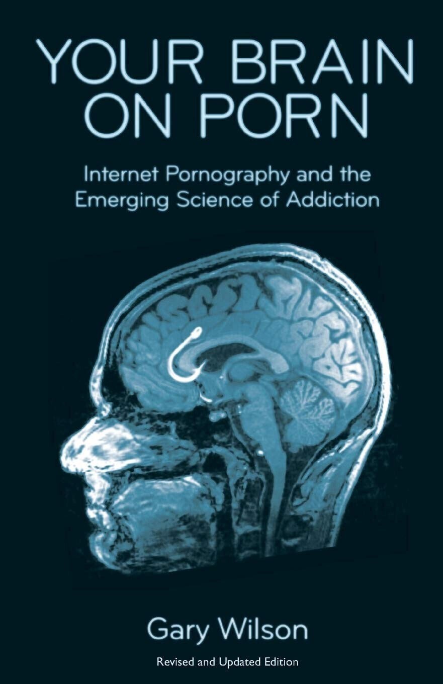 Your Brain On Porn Internet Pornography Paperback Q903