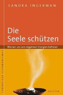 Die Seele schützen: Wie wir uns von negativen Energ... | Buch | Zustand sehr gut
