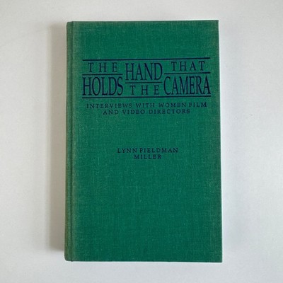 The Hand That Holds The Camera Lynn Feldman Miller 1988 Women Film Directors ARC