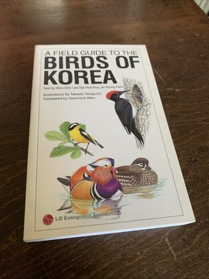 A FIELD GUIDE TO THE BIRDS OF KOREA Lee Woo-shin & Koo Tae-hoe **Excellent**