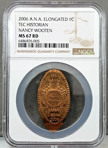 2006 A.N.A. Convention Elongated 1c ~ Tec Historian Nancy Wooten ~ NGC MS67 RD