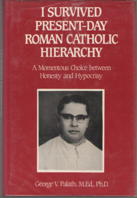 I Survived Present-Day Roman Catholic Hierarchy by George Palath