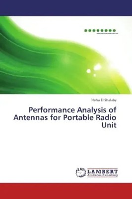Noha El Shalaby | Performance Analysis of Antennas for Portable Radio Unit