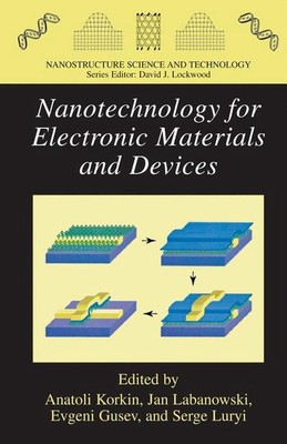 Nanotechnology for Electronic Materials and Devices by Anatoli Korkin (English) 