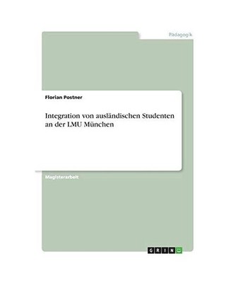 Integration von ausländischen Studenten an der LMU München, Postner, Florian