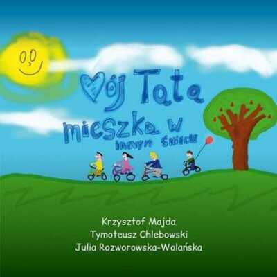 Mój tata mieszka w innym świecie {Moj swiecie} MAJDA