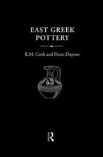 East Greek Pottery, Hardcover by Cook, Robert Manuel; Dupont, Pierre, Brand N...