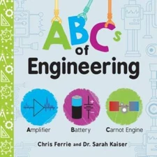 ABCs of Engineering (Baby University) - Board book By Ferrie, Chris - GOOD