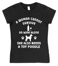 Toy Poodle A Woman Cannot Survive Wine Alone T-Shirt for Dog Owner Gift Funny