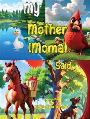 My Mother (Moma) Said (Hardback or Cased Book)