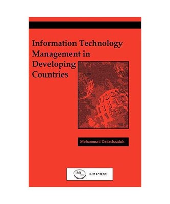 Information Technology Management in Developing Countries, Mohammed Dadashzadeh
