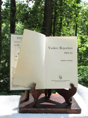 Yankee Reporters: 1861-1865 by Emmet Crozier - 1956, printed 1975, Great History