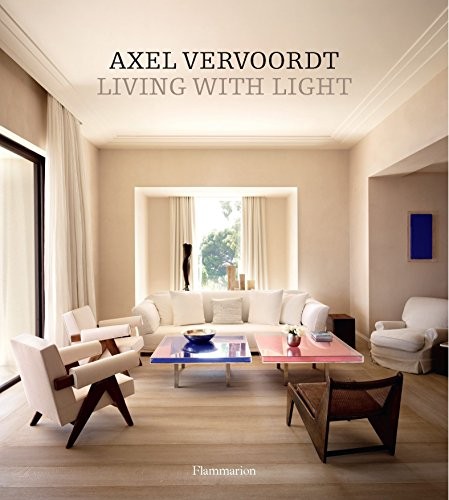 Axel Vervoordt: Living with Light,Axel Vervoordt,Michael Gardner