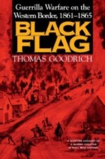 Black Flag: Guerrilla Warfare on the Wester... 9780253213037 by Goodrich, Thomas