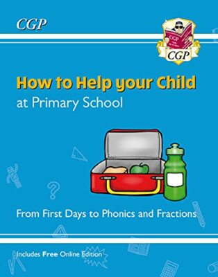 How to Help your Child at Primary School: From First Days to Pho