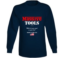 Massive Tools What Do You Want In Your Box Made In Usa Premium Gift Long Sleeve