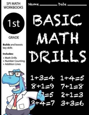 1st Grade Basic Math Drills: Builds and Boosts Key Skills Including Math