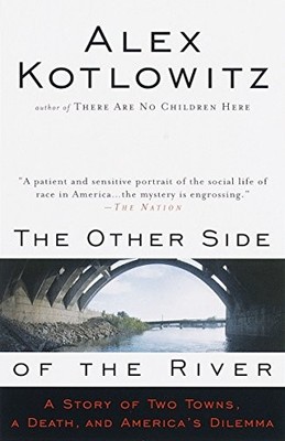 The Other Side of the River: A Story of Two Towns, a Death, and America's Dilem