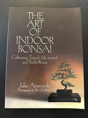 The Art of Indoor Bonsai by Ainsworth, John 0706367049 The Fast Free Shipping