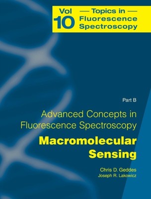 Geddes - Advanced Concepts in Fluorescence Sensing   Part B  Macromole - X555z