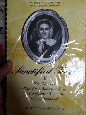 Sanctified Trial : The Diary of Eliza Rhea Anderson Fain, a Confederate Woman in