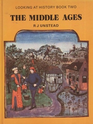 The Middle Ages (Bk. 2) (Looking at history), Unstead, R.J., Good Book