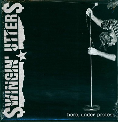 Swingin' Utters Here, Under Protest (Vinyl)